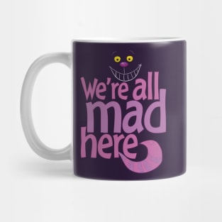 Cheshire Cat - We're All Mad Here Mug